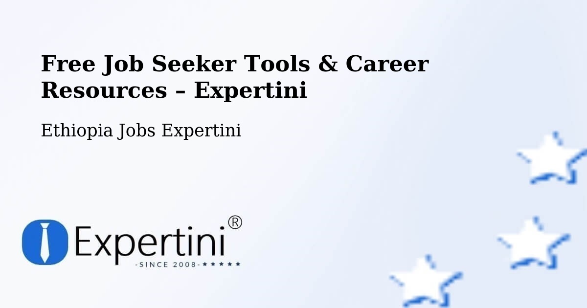 Free Job Seeker Tools & Career Resources – Nazrēt - Nazrēt, Ethiopia Jobs Expertini
