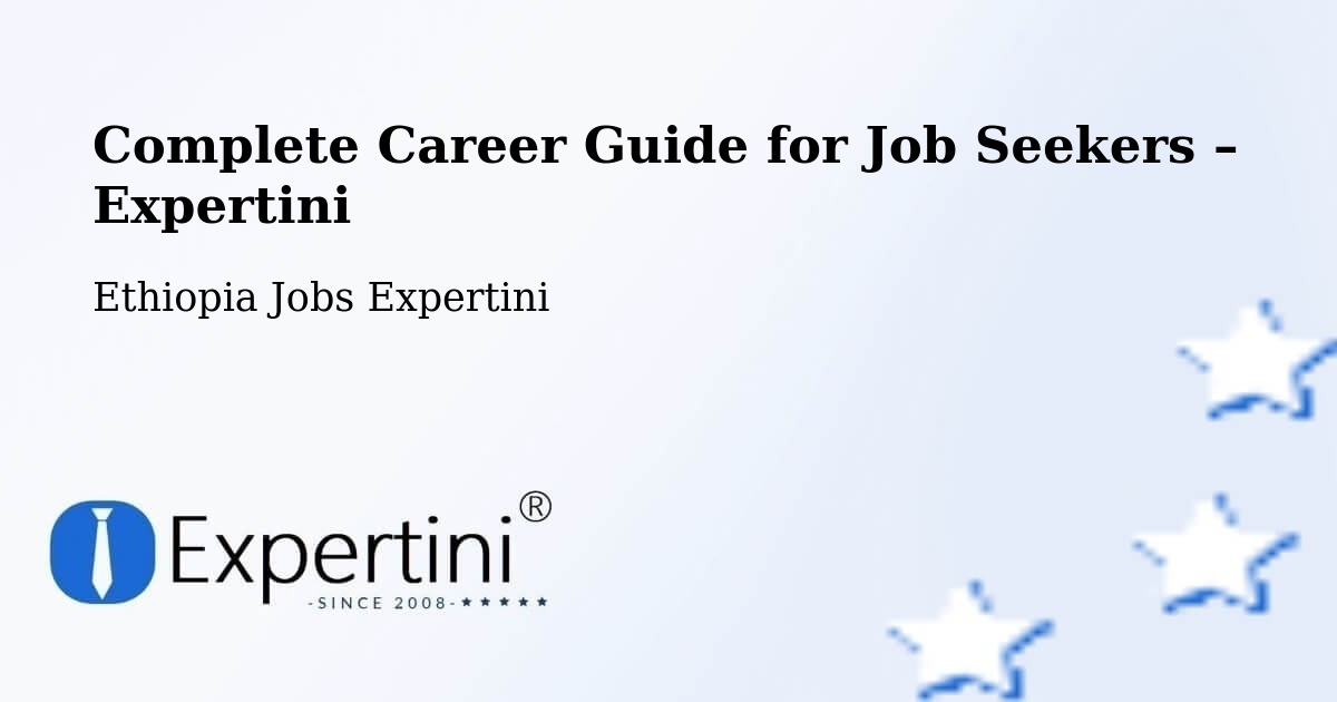 Career Guide for Job Seekers – Nazrēt - Nazrēt, Ethiopia Jobs Expertini