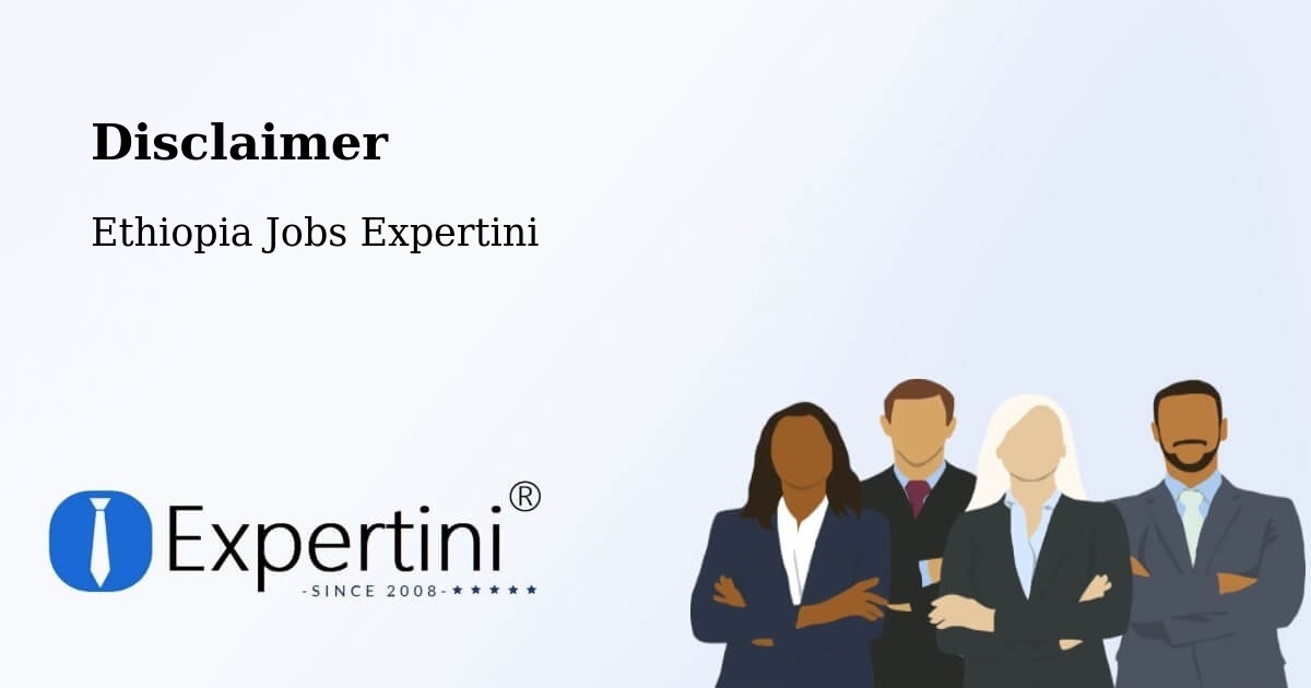Disclaimer – Nazrēt - Ethiopia Jobs Expertini