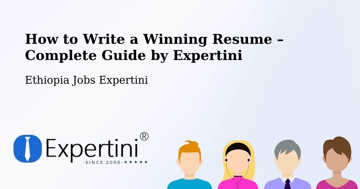 Resume Writing Guide for Job Seekers – Nazrēt - Nazrēt, Ethiopia Jobs Expertini