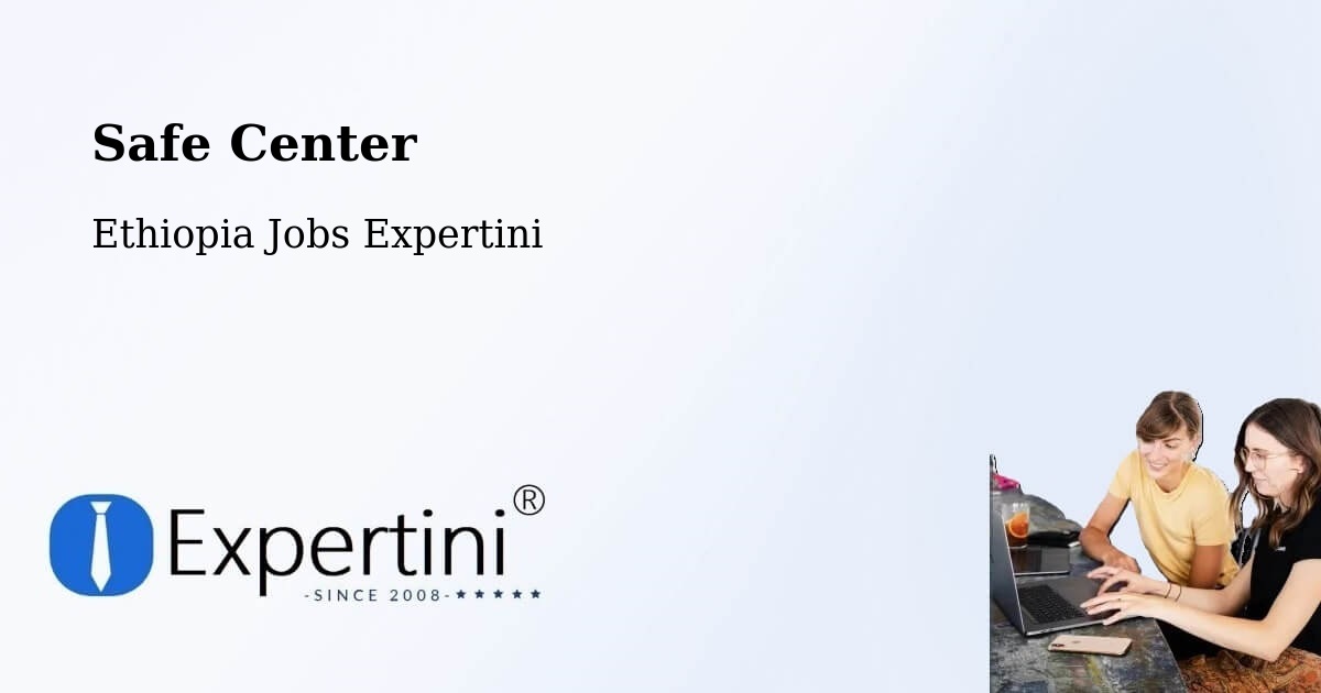 Safety Center – Nazrēt - Ethiopia Jobs Expertini