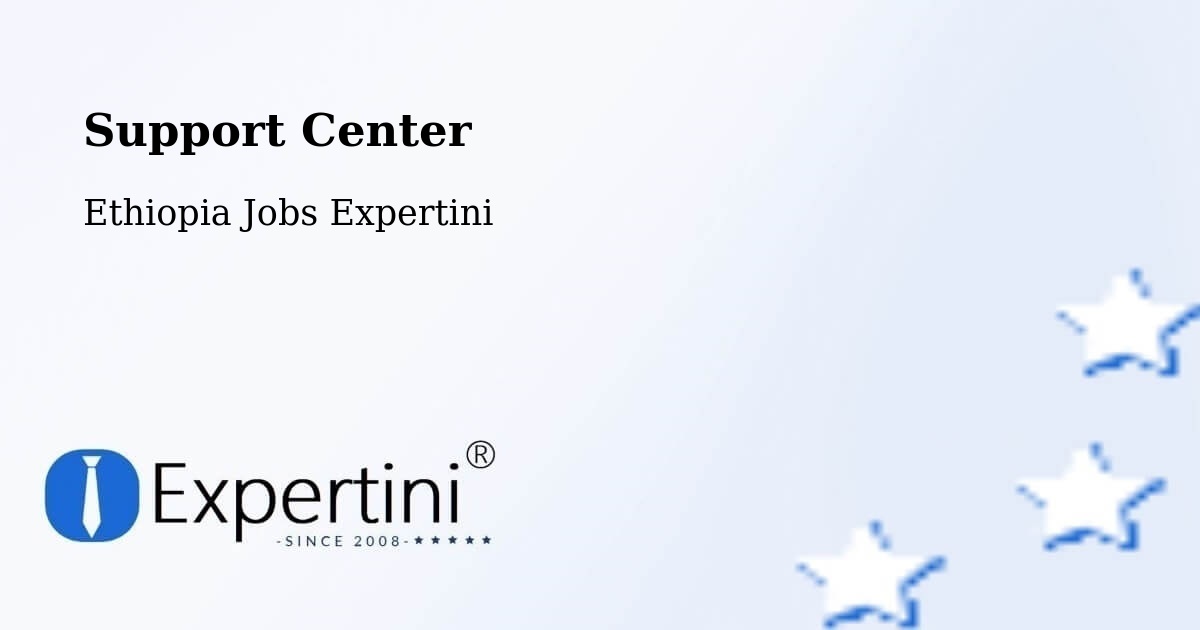 Support Services – Nazrēt - Ethiopia Jobs Expertini